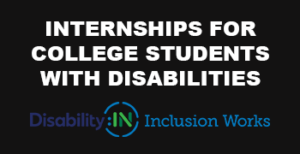 banner for disability in: inclusion works internship virtual showcase for college students