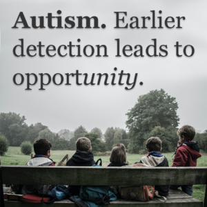 picture graphic that says autism. earlier detection leads to opportunity. Image shows 5 kids sitting on a bench.